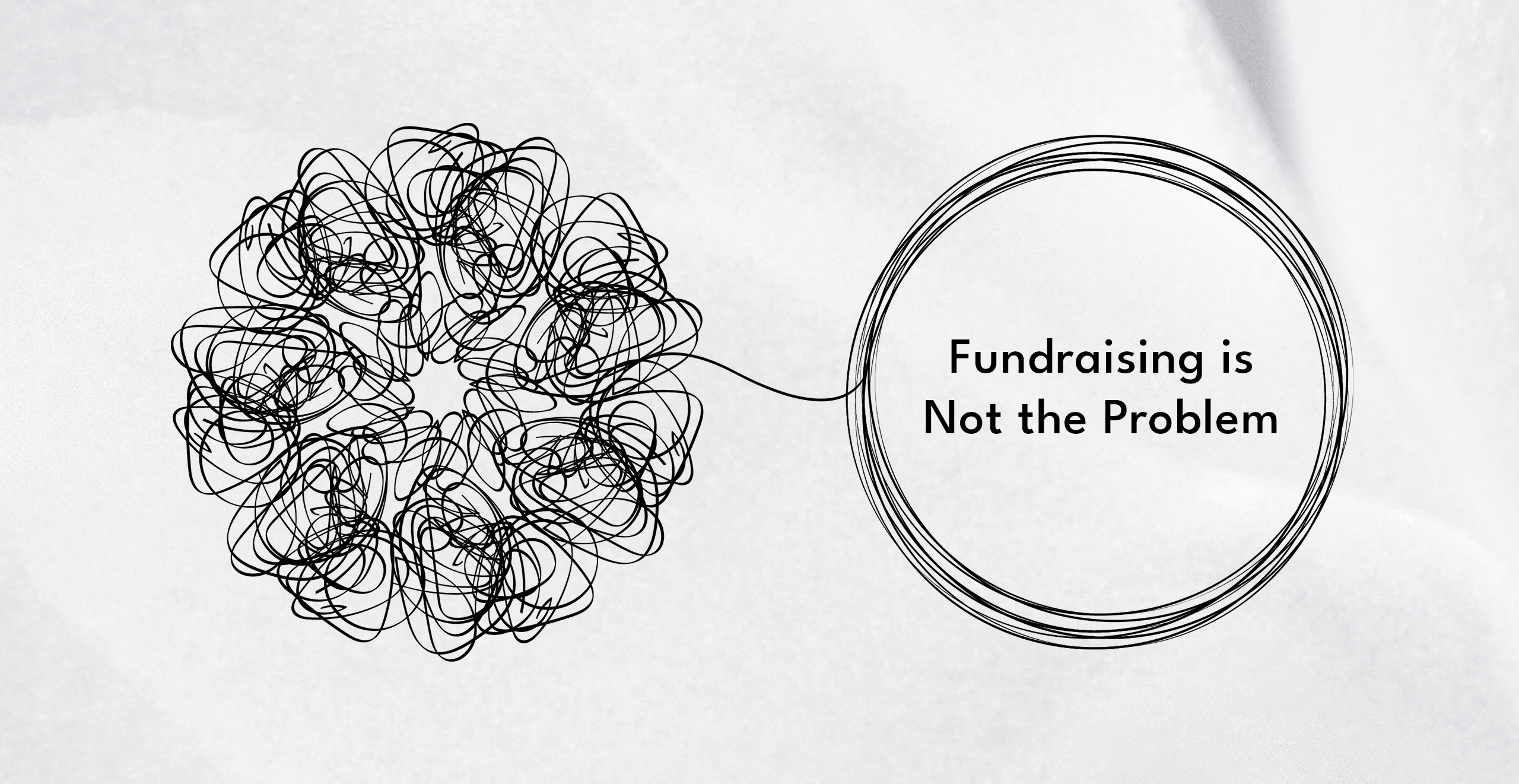 Nonprofit Organizational Health - Fundraising is Not the Problem
